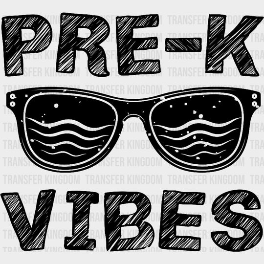 Pre-K Vibes Sunglasses B&W - Pre-K DTF Transfers Adult Unisex - S & M (10’’) / Dark Color Design (See Imaging)