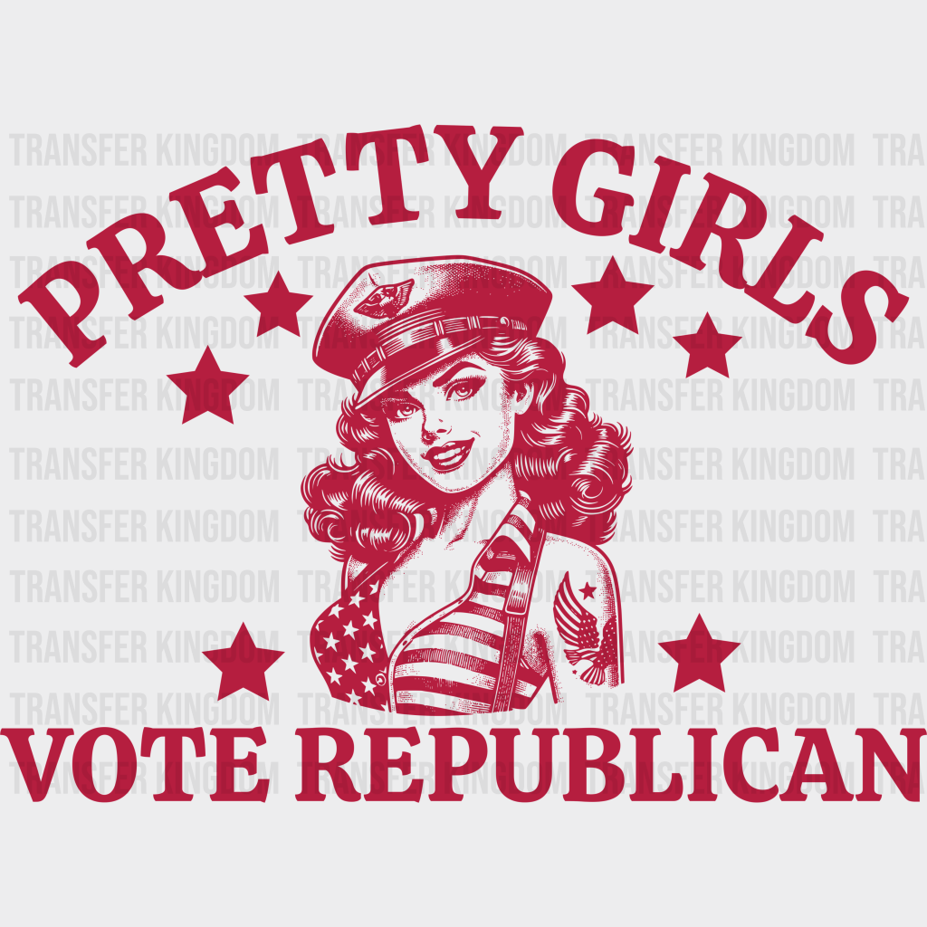 Pretty Girls Vote Republican - Theme Dtf Transfer