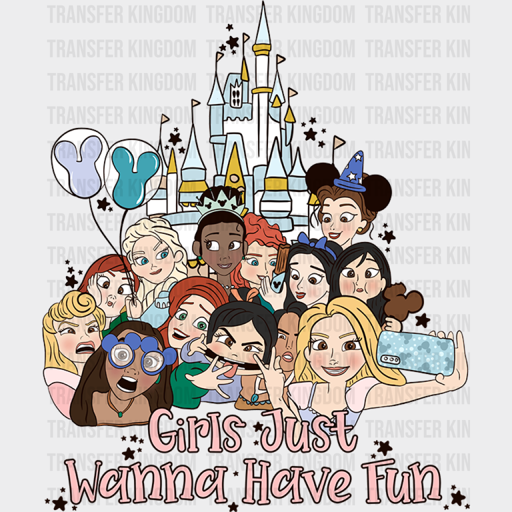 Princesses Girls Just Wanna Have Fun Disney Dtf Transfer