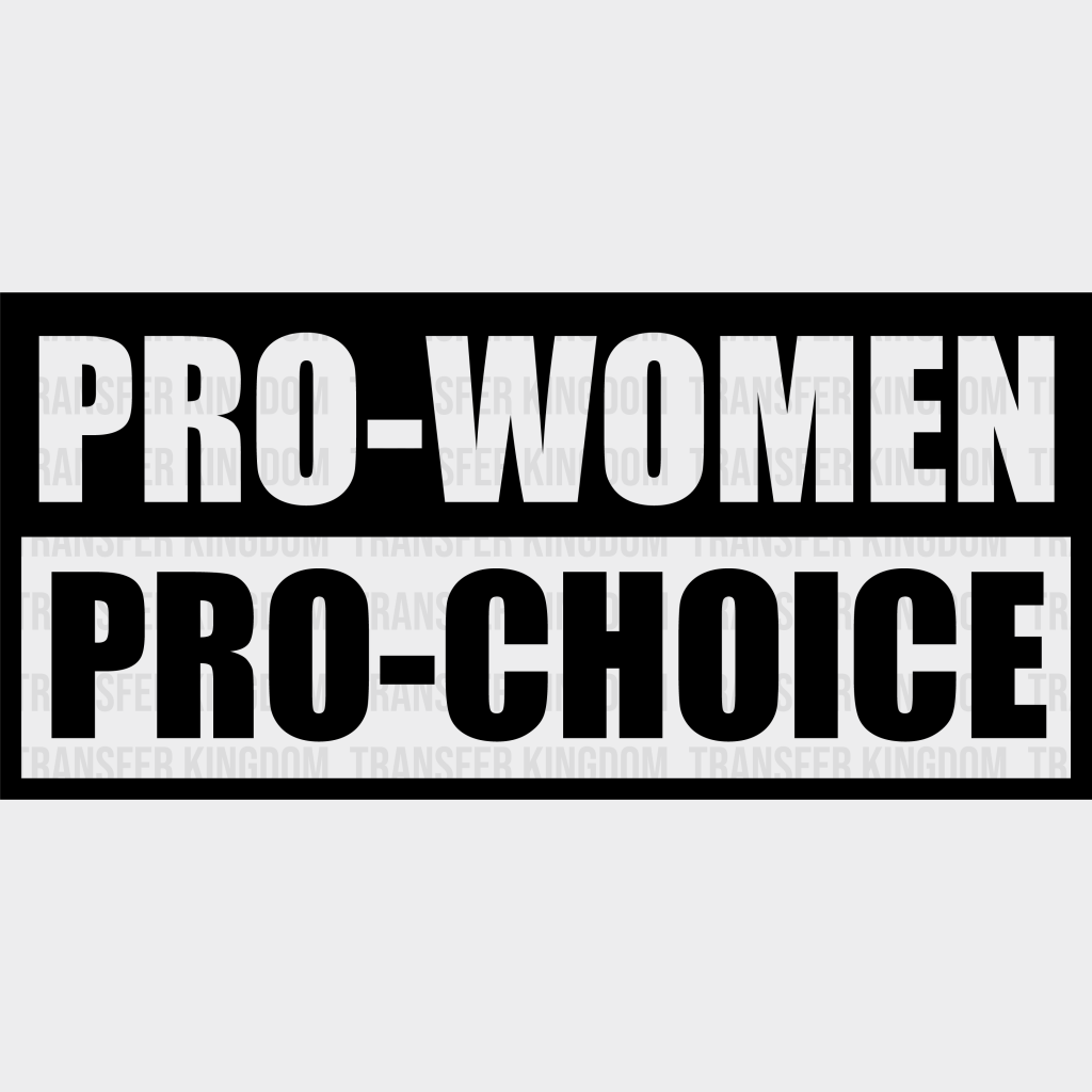 Pro Woman Choice Design - Dtf Heat Transfer Unisex S & M ( 10 ) / Dark Color See Imaging