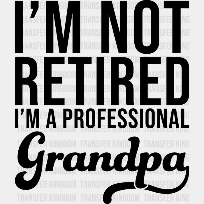 Professional Grandpa - Grandpa DTF Heat Transfer