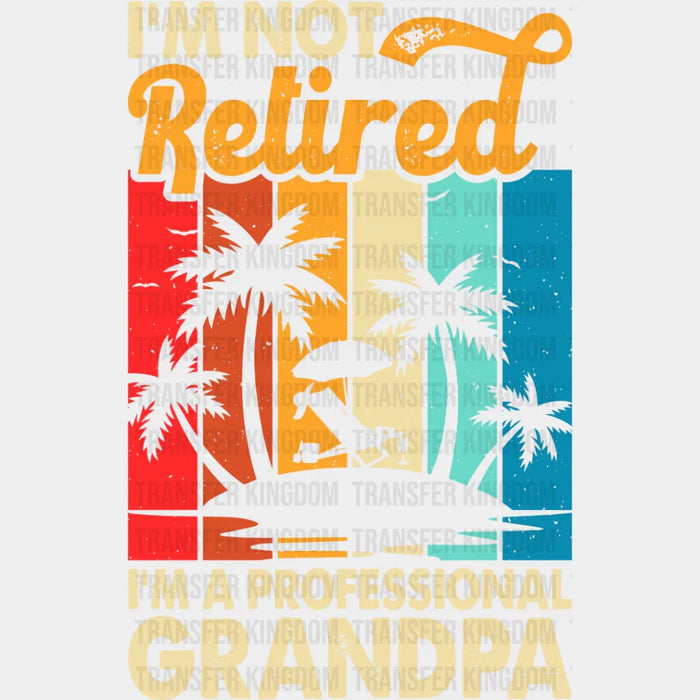 Professional Grandpa Island - Retirement DTF heat transfer