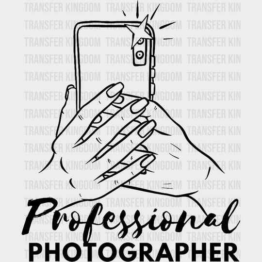 Professional Photographer, Phone Camera B&W - Photography DTF Transfers transfer-kingdom Dark Color Design (See Imaging)