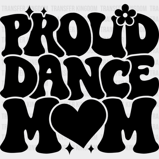 Proud Dance Mom - Dancing Dtf Heat Transfer Unisex S & M (10’’) / Dark Color Design See Imaging