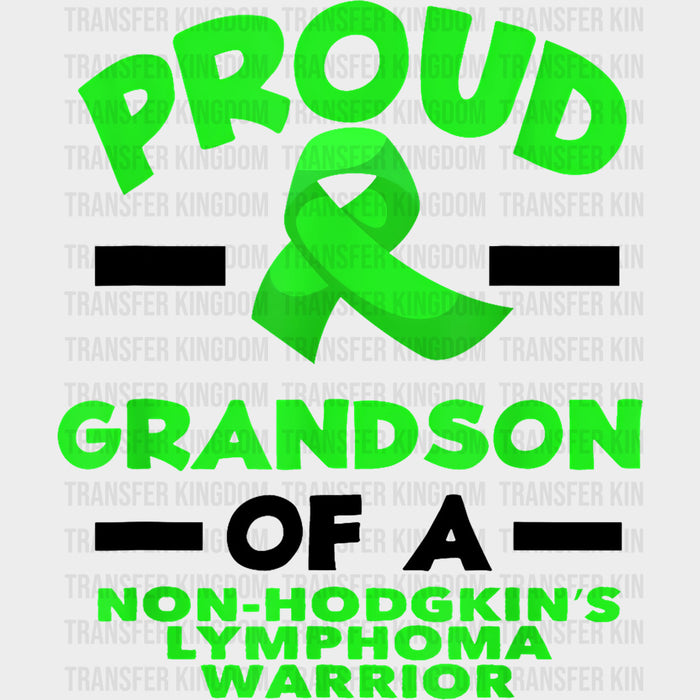Proud Grandson Of A Non-Hodgkin's Lymphoma Warrior - Lymphoma DTF Transfers