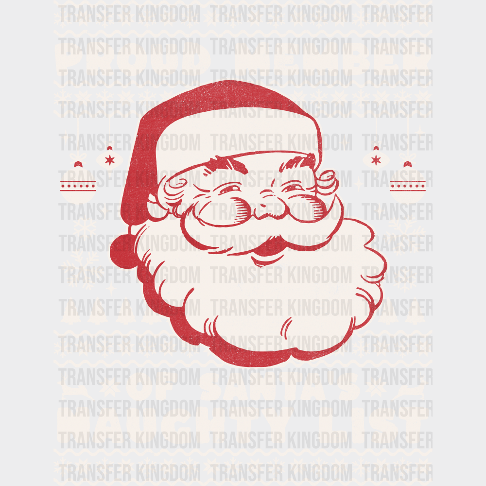 Proud Member Of Santa’s Naughty List - Christmas DTF Transfer