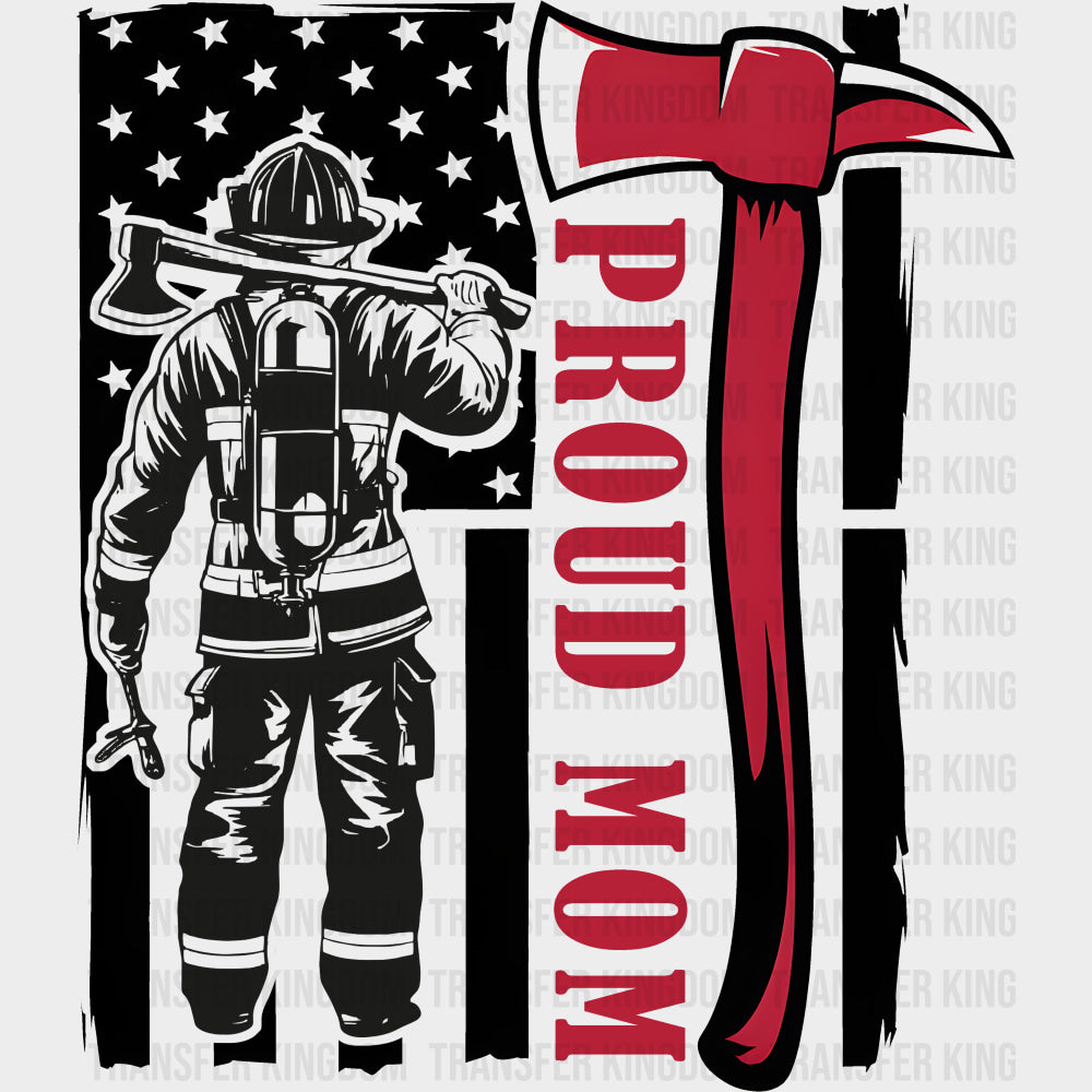 Proud Mom Red Axe - Fire Department DTF Transfers Adult Unisex - S & M (10’’) / Dark Color Design (See Imaging)