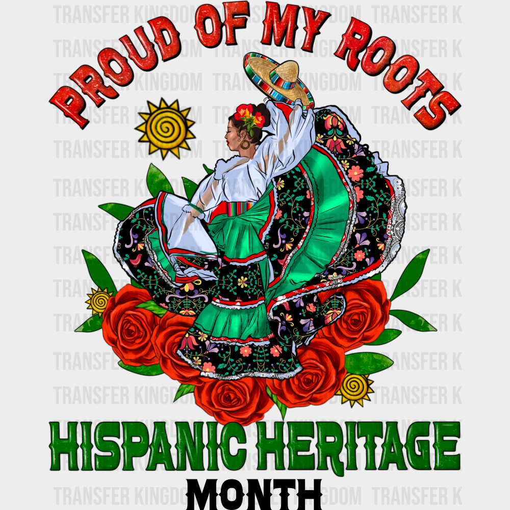Proud Of My Roots Hispanic Heritage Month - Hispanic Heritage Month DTF Transfer Adult Unisex - S & M (10’’) / Dark