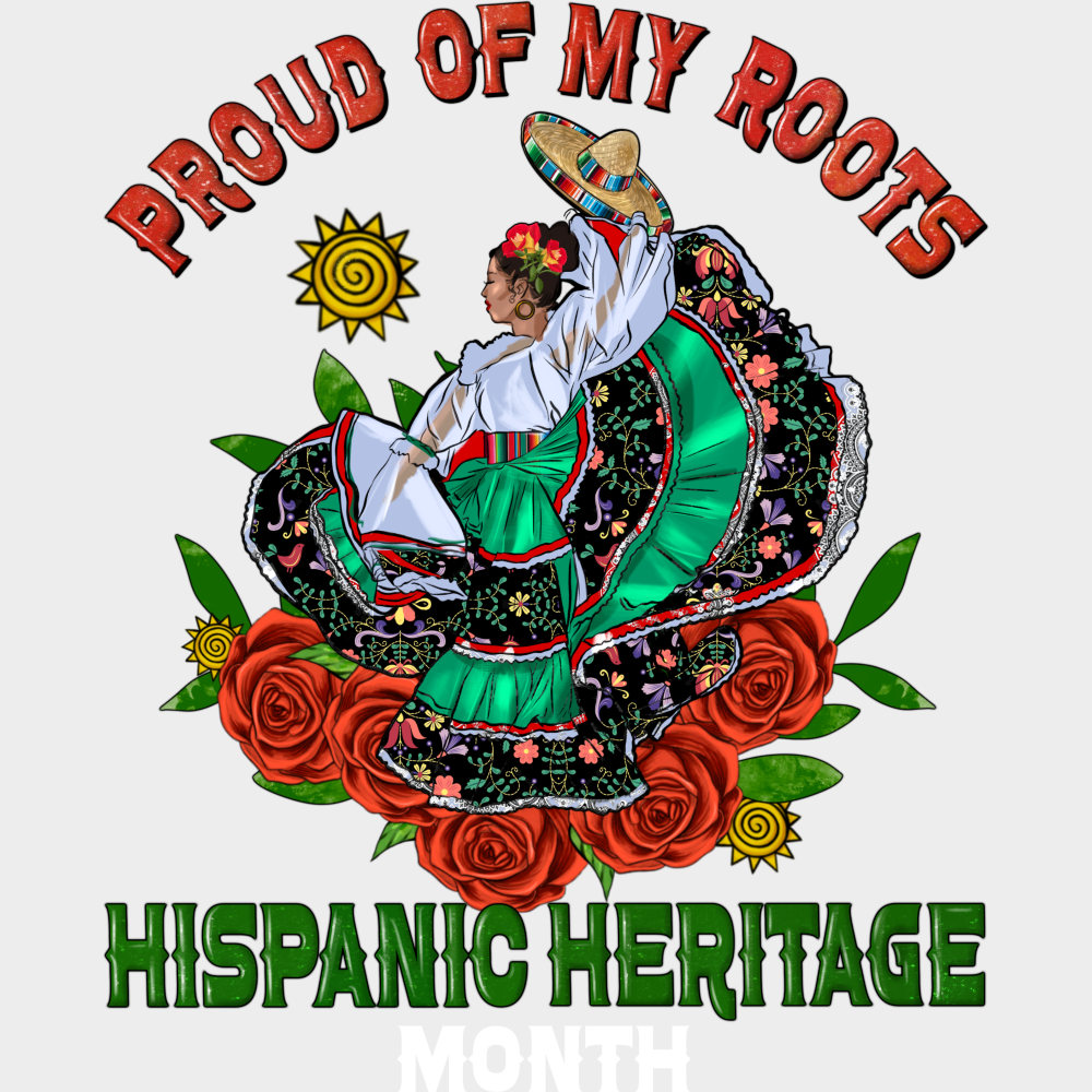 Proud Of My Roots Hispanic Heritage Month - Hispanic Heritage Month DTF Transfer Adult Unisex - S & M (10’’) / Light