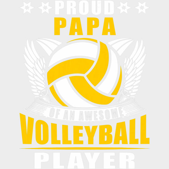 Proud Papa Of An Awesome Volleyball Player - Volleyball DTF Transfers transfer-kingdom Light Color Design (See Imaging)