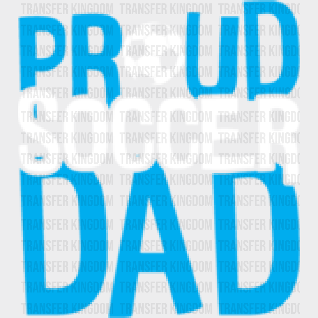 Proud Soccer Dad - Dtf Heat Transfer Unisex S & M (10’’) / Light Color Design (See Imaging)