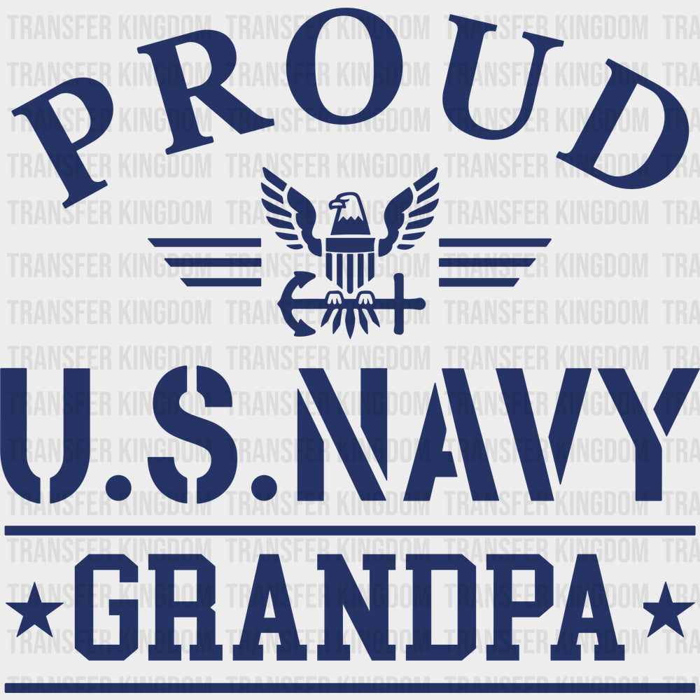 Proud To Be A Navy Grandpa - Navy DTF Transfers - Adult Unisex - S & M (10’’) / Dark Color Design (See Imaging)