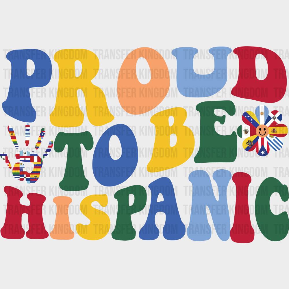 Proud To Be Hispanic - Hispanic Heritage Month DTF Transfer