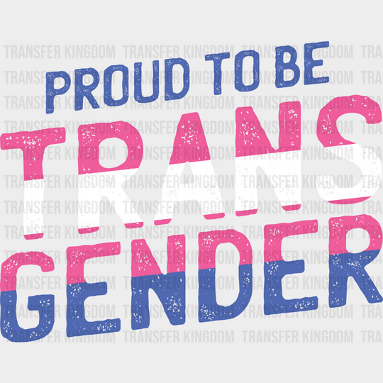 Proud To Be Transgender - Iron On Dtf Transfer Unisex S & M (10’’) / Light Color Design See Imaging