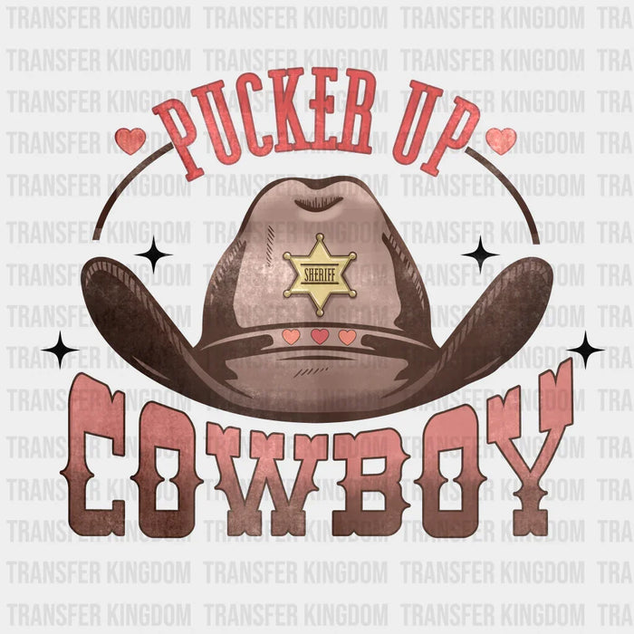 PUCKER UP COWBOY - Valentine's Day DTF heat transfer