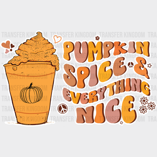 Pumpkin Spice And Everything Nice - Fall Dtf Transfer Unisex S & M (10’’) / Light Color Design