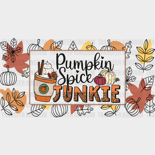 Pumpkin Spice Junkie - Fall Cup Wrap Uv Sticker Permanent Dtf Decal