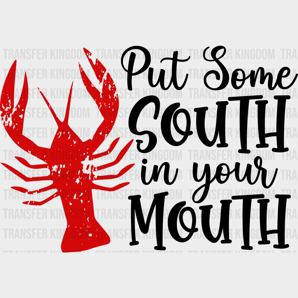 Put Some South In Your Mouth - Crawfish Iron On Dtf Transfer Unisex S & M (10’’) / Dark Color