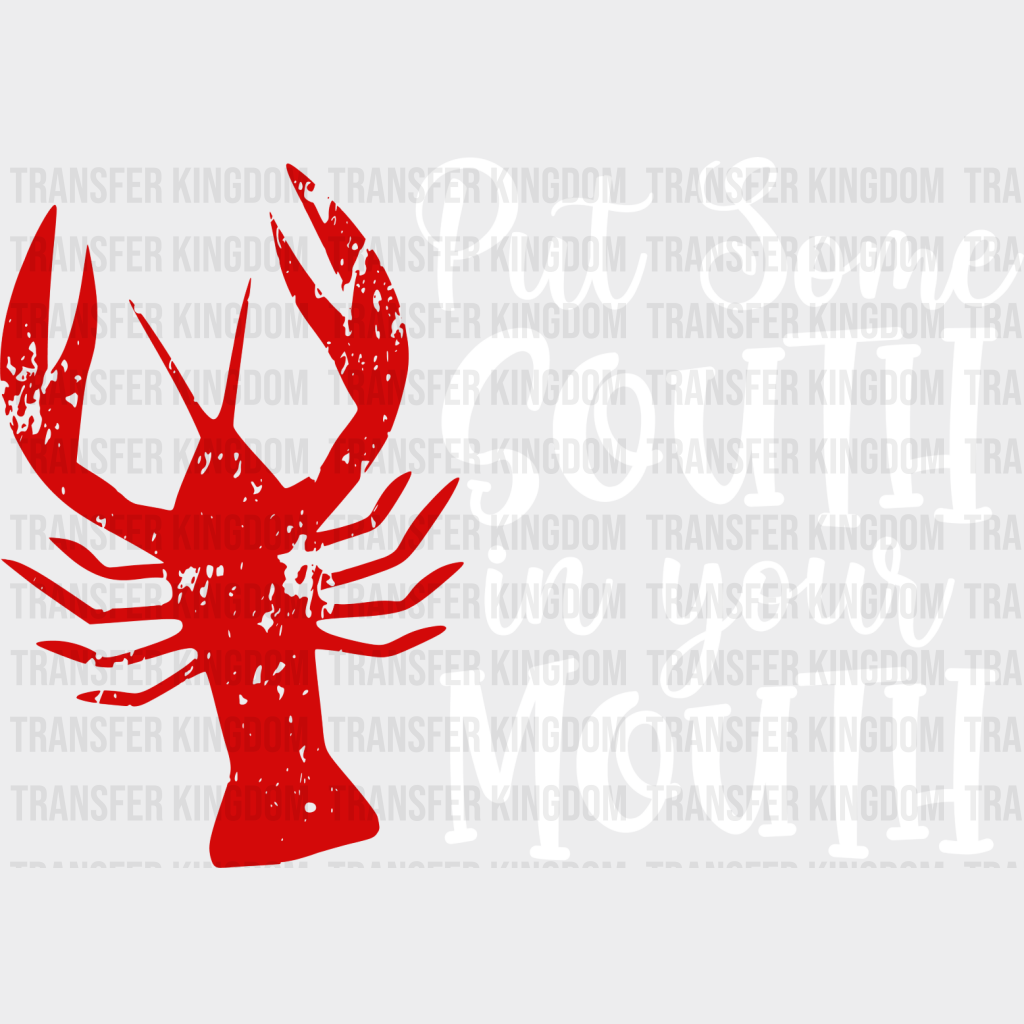 Put Some South In Your Mouth - Crawfish Iron On Dtf Transfer Unisex S & M (10’’) / Light Color