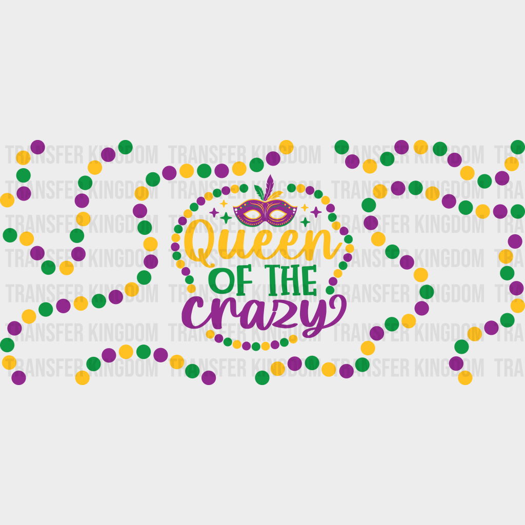 Queen Of The Crazy - Mardi Gras Cup Wrap Uv Sticker Permanent Dtf Decal