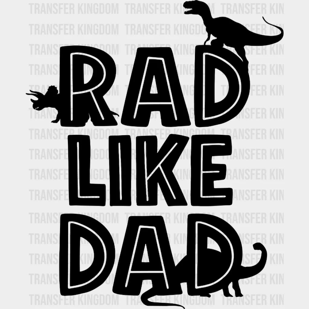 Rad Like Dad Dino Design - Dtf Heat Transfer