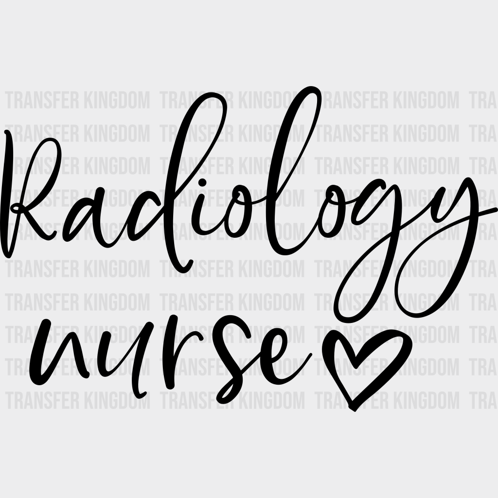 Radiology Nurse Cursive Design - Dtf Transfers Unisex S & M (10’’) / Dark Color See Imaging