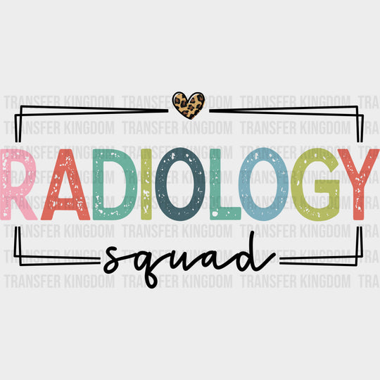Radiology Squad - Radiology DTF Transfers Adult Unisex - S & M (10’’) / Dark Color Design (See Imaging)