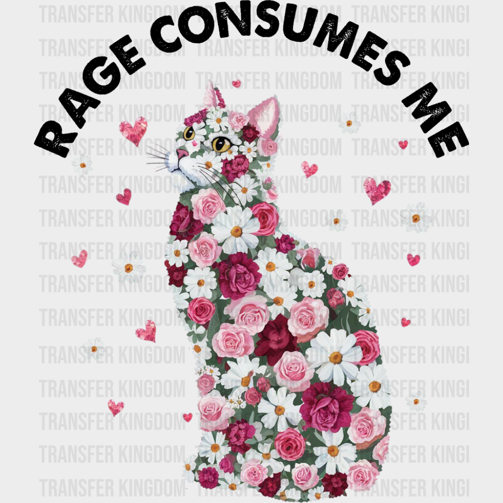 Rage Consumes Me Flower Cat - Funny DTF Transfer Adult Unisex - S & M (10’’) / Dark Color Design (See Imaging)