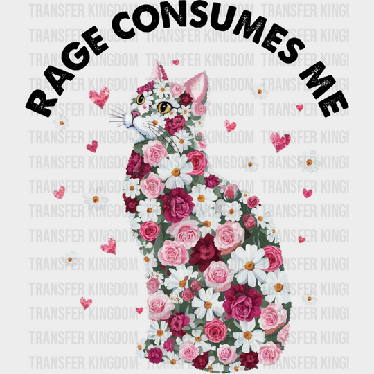 Rage Consumes Me Flower Cat - Funny DTF Transfer Adult Unisex - S & M (10’’) / Dark Color Design (See Imaging)