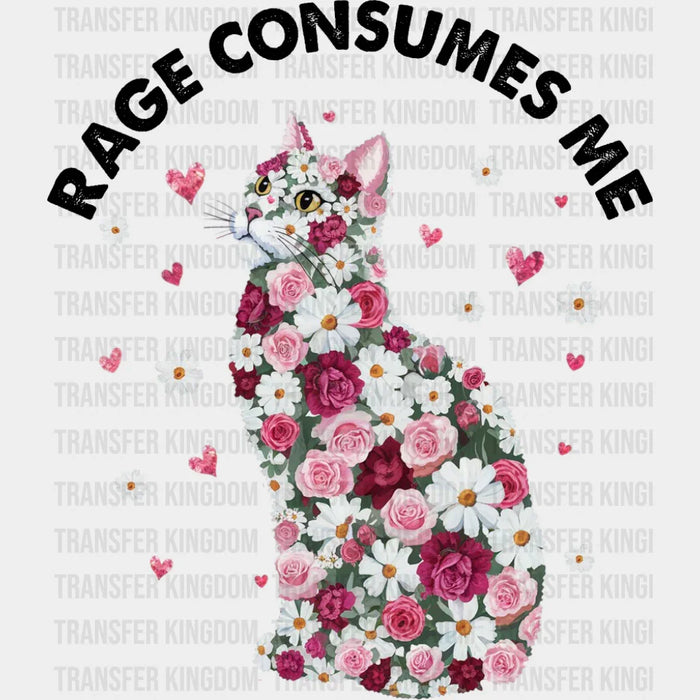 Rage Consumes Me Flower Cat - Funny DTF Transfer