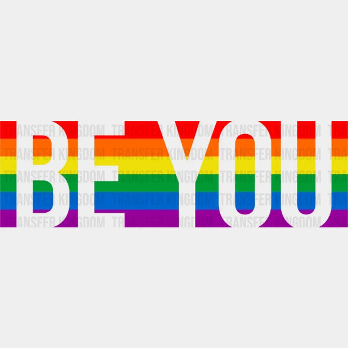 Rainbow Stripes Be You - Lgbtq - PRIDE Design - DTF heat transfer