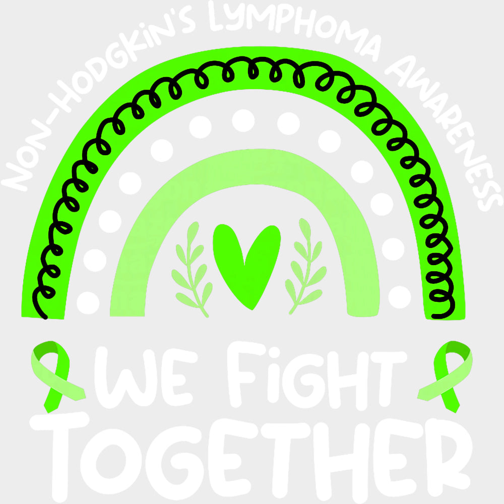 Rainbow, We Fight Together - Lymphoma DTF Transfers transfer-kingdom Light Color Design (See Imaging)