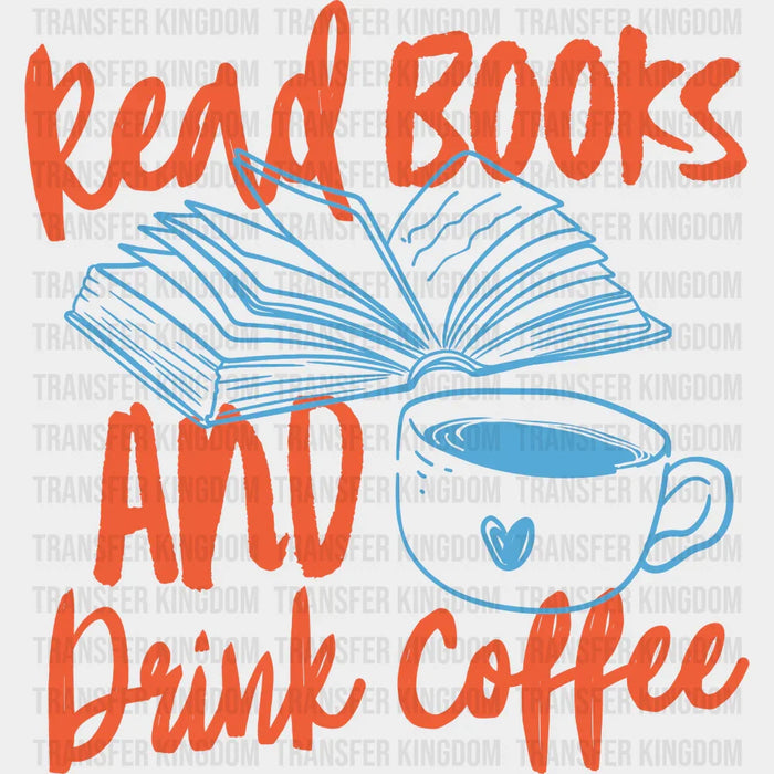 Read Books And Drink Coffee - Reading DTF Transfer