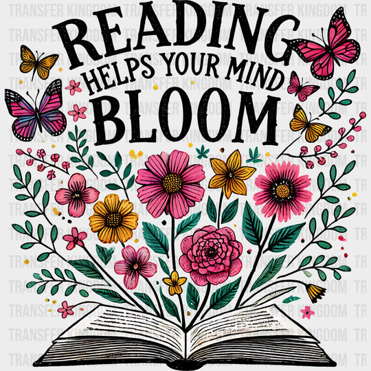 Reading Helps Your Mind Bloom - Reading DTF Transfers Adult Unisex - S & M (10’’) / Dark Color Design (See Imaging)