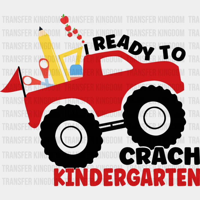 Ready To Crach Kindergarten - Back To School DTF Transfer