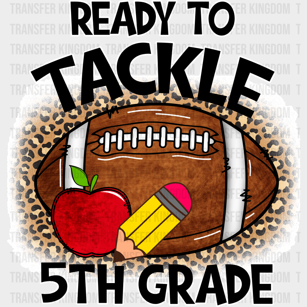 Ready To Tackle 5Th Grade - Back To School DTF Transfer - Transfer Kingdom