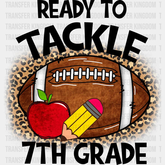 Ready To Tackle 7Th Grade - Back To School DTF Transfer