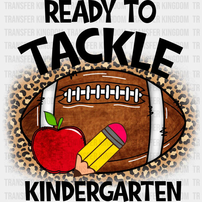 Ready To Tackle Kindergarten - Back To School DTF Transfer