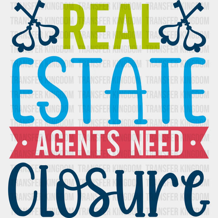 Real Estate Agents Need Closure Keys Design - Realtor DTF Heat Transfer