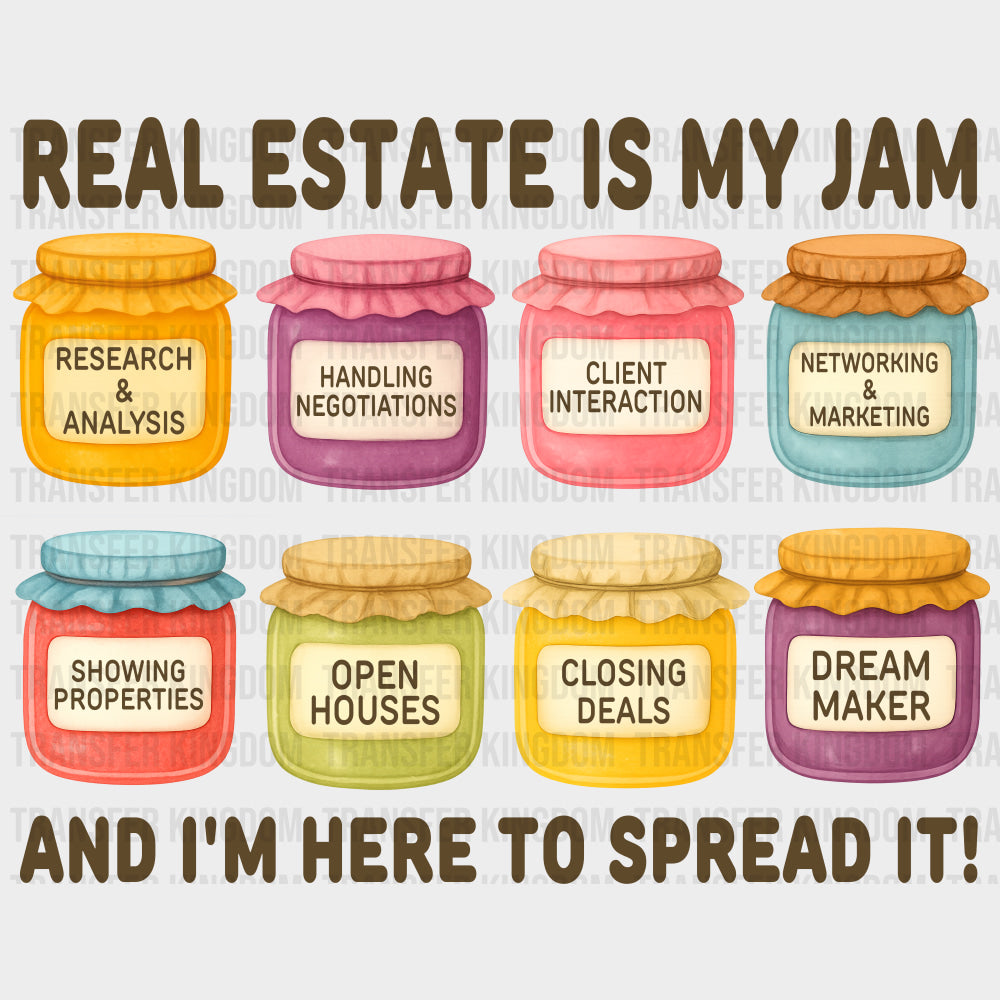 Real Estate Is My Jam And I’m Here To Spread It - Realtor DTF Transfers Adult Unisex - S & M (10’’) / Dark Color Design