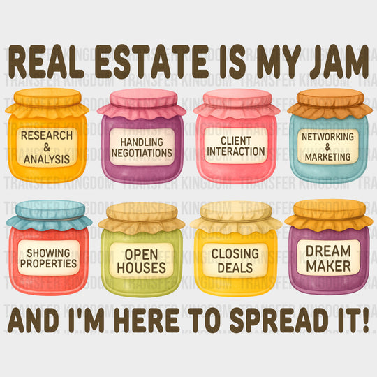 Real Estate Is My Jam And I’m Here To Spread It - Realtor DTF Transfers Adult Unisex - S & M (10’’) / Dark Color Design