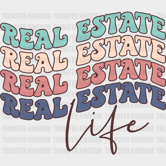 Real Estate Life - Realtor Iron On Dtf Transfer