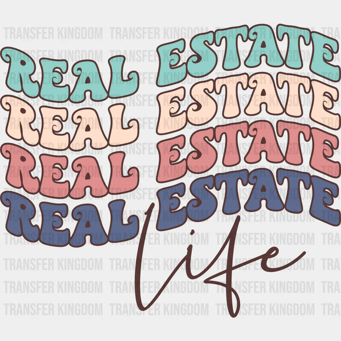 Real Estate Life - Realtor Iron On DTF Transfer