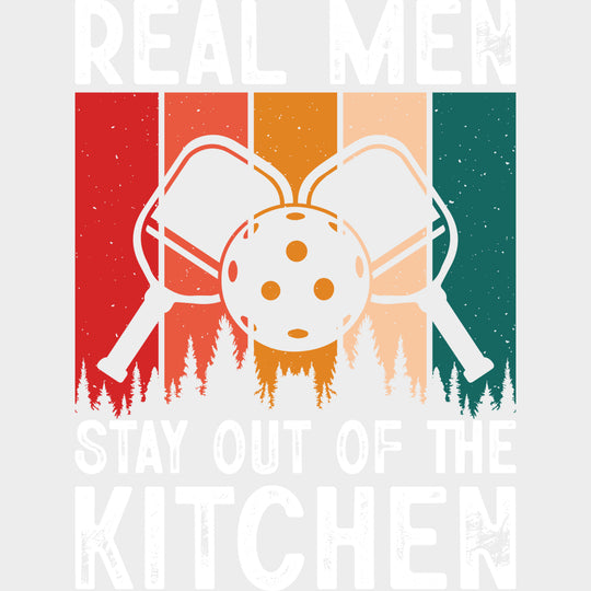 Real Men Stay Out Of The Kitchen Forest - Pickleball DTF Transfers Adult Unisex - S & M (10’’) / Light Color Design