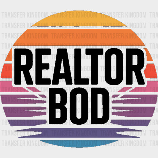 Realtor Bod - Realtor DTF Transfers Adult Unisex - S & M (10’’) / Dark Color Design (See Imaging)