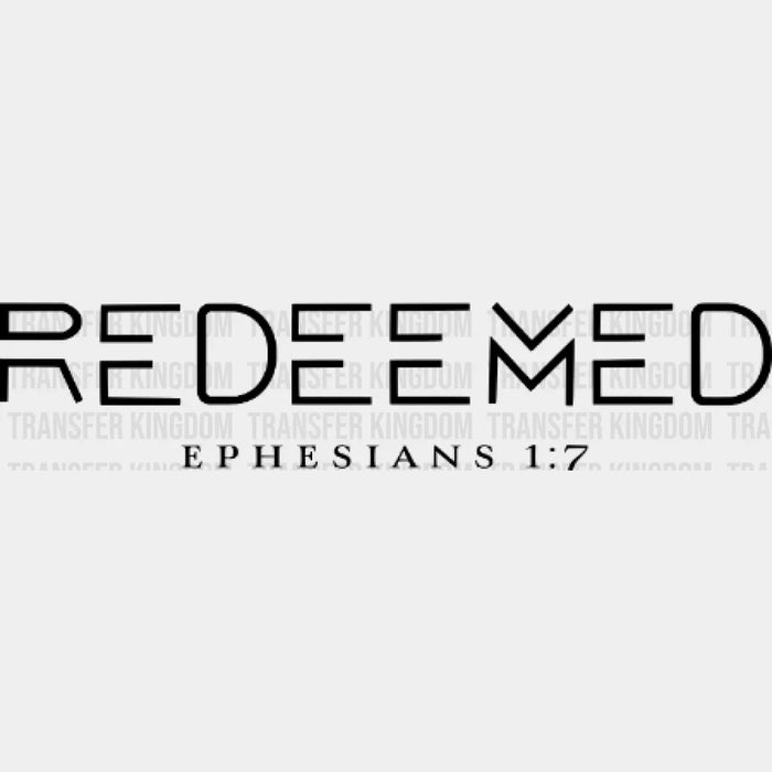 Redeemed Ephesians 1:7 - Bible Verse Design - DTF heat transfer