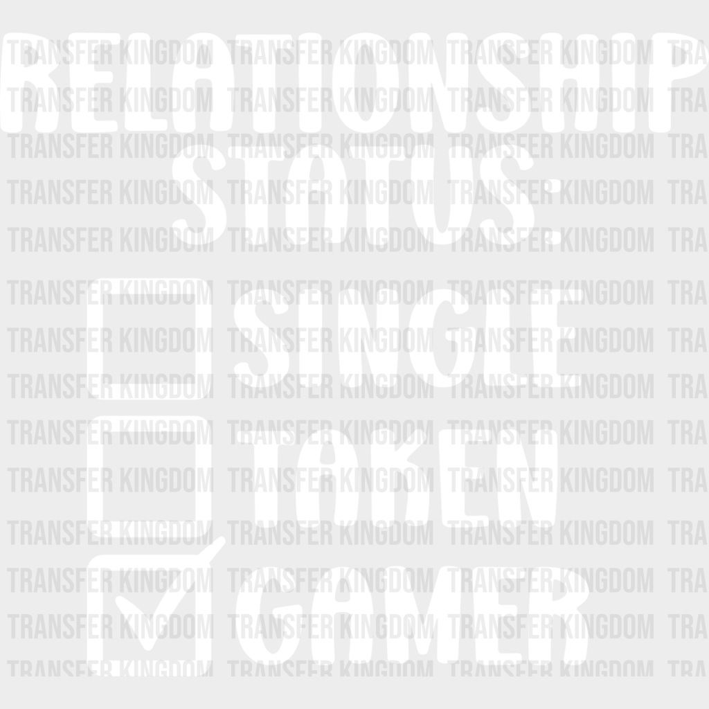 Relationship Status Gamer - Video Game Dtf Heat Transfer Unisex S & M (10’’) / Light Color