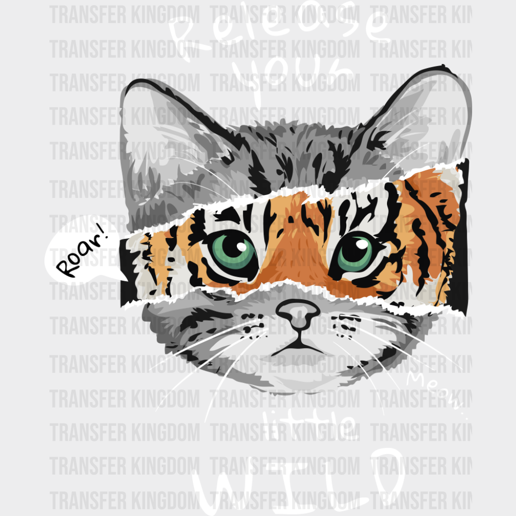 Release Your Little Wild Roar - Cats DTF Transfer