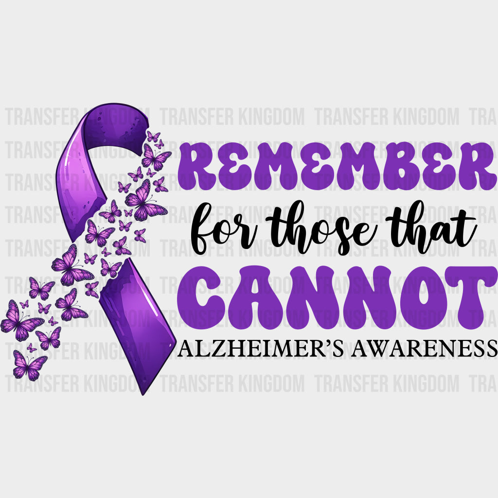Remember For Those That Cannot - Alzheimer's Awareness DTF Transfer transfer-kingdom Dark Color Design (See Imaging)