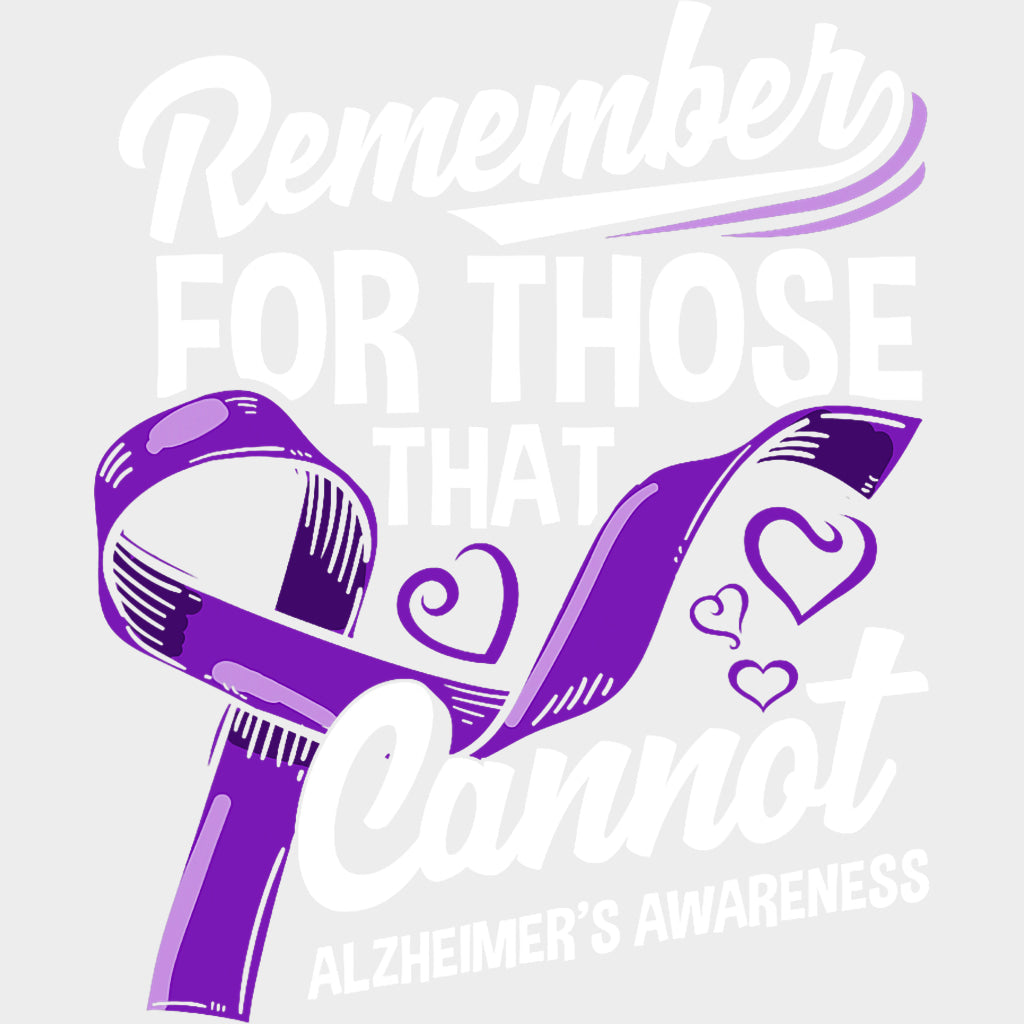 Remember For Those That Cannot B&W - Alzheimer's Awareness DTF Transfer transfer-kingdom Light Color Design (See Imaging)